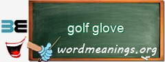 WordMeaning blackboard for golf glove